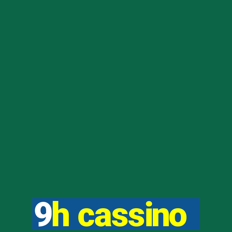 9h cassino